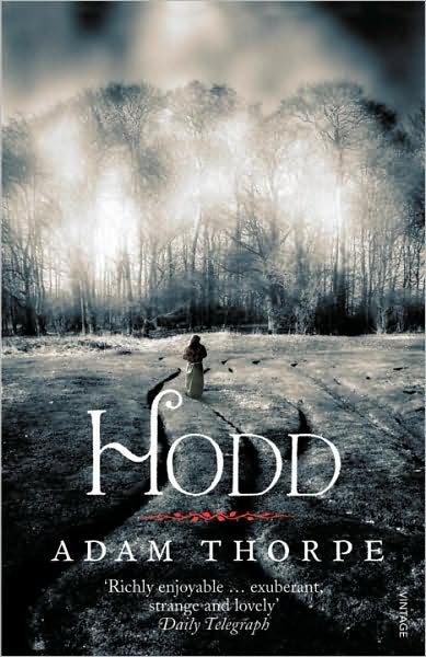 Hodd - Adam Thorpe - Livros - Vintage Publishing - 9780099503668 - 13 de maio de 2010