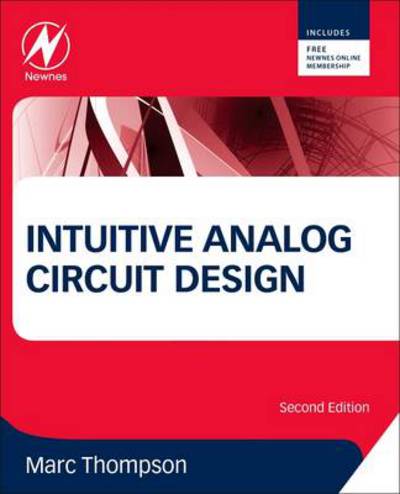 Cover for Thompson, Marc (Thompson Consulting, Inc. MA, USA.&lt;br&gt;Worcester Polytechnic Institute, MA, USA.) · Intuitive Analog Circuit Design (Paperback Book) (2013)