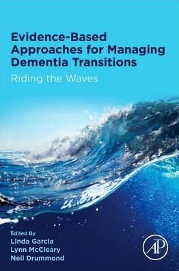 Cover for Linda Garcia · Evidence-informed Approaches for Managing Dementia Transitions: Riding the Waves (Paperback Book) (2020)