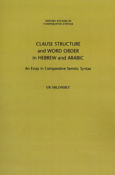 Cover for Shlonsky, Ur (Lecturer in the Department of General Linguistics, Lecturer in the Department of General Linguistics, University of Geneva) · Clause Structure and Word Order in Hebrew and Arabic: An Essay in Comparative Semitic Syntax - Oxford Studies in Comparative Syntax (Innbunden bok) (1997)