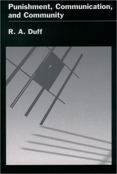 Cover for Duff, R. A. (Professor of Philosophy, Professor of Philosophy, University of Stirling) · Punishment, Communication, and Community - Studies in Crime and Public Policy (Paperback Bog) (2003)