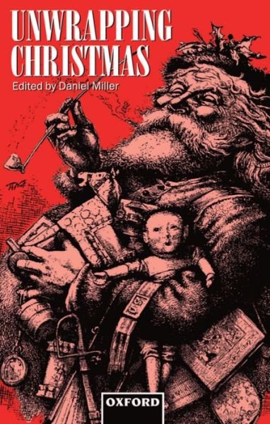 Cover for Miller · Unwrapping Christmas - Oxford Studies in Social and Cultural Anthropology - Cultural Forms (Paperback Book) (1995)