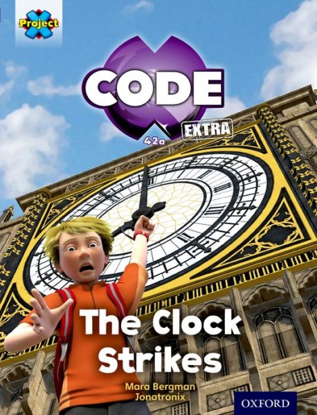 Cover for Mara Bergman · Project X CODE Extra: Purple Book Band, Oxford Level 8: Wonders of the World: The Clock Strikes - Project X CODE ^IExtra^R (Paperback Book) (2016)