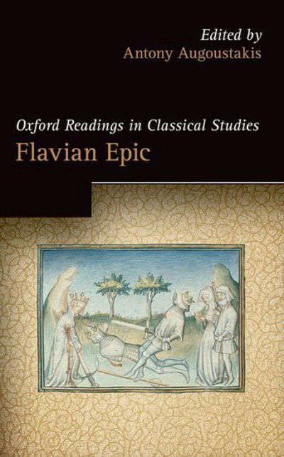 Cover for Antony Augoustakis · Flavian Epic - Oxford Readings in Classical Studies (Inbunden Bok) (2016)