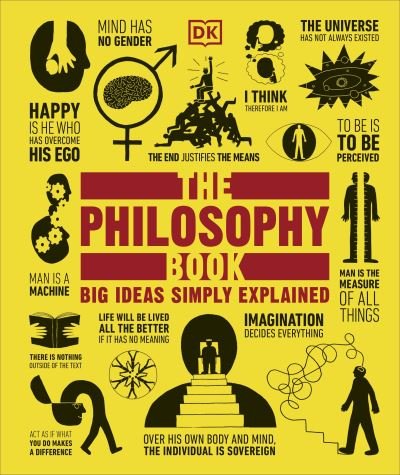 Cover for Dk · The Philosophy Book: Big Ideas Simply Explained - DK Big Ideas (Inbunden Bok) (2024)