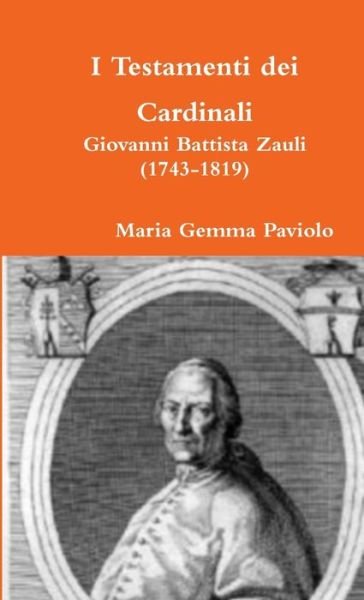 I Testamenti dei Cardinali - Maria Gemma Paviolo - Books - Lulu Press - 9780244624668 - August 12, 2017