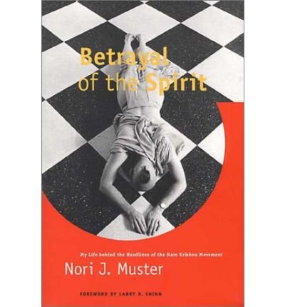 Cover for Nori J. Muster · Betrayal of the Spirit: My Life behind the Headlines of the Hare Krishna Movement (Taschenbuch) (2001)