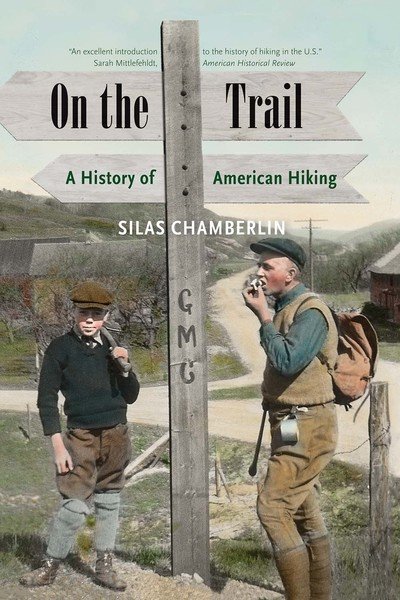 Cover for Silas Chamberlin · On the Trail: A History of American Hiking (Paperback Book) (2019)