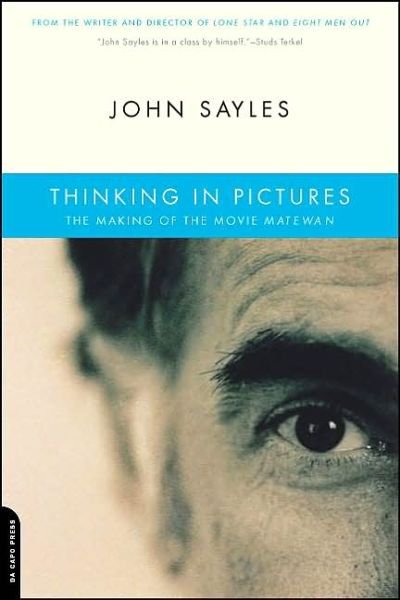 Thinking in Pictures: the Making of the Movie Matewan - John Sayles - Livros - The Perseus Books Group - 9780306812668 - 3 de julho de 2003