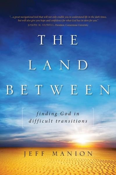 Cover for Jeff Manion · The Land Between: Finding God in Difficult Transitions (Paperback Bog) (2012)