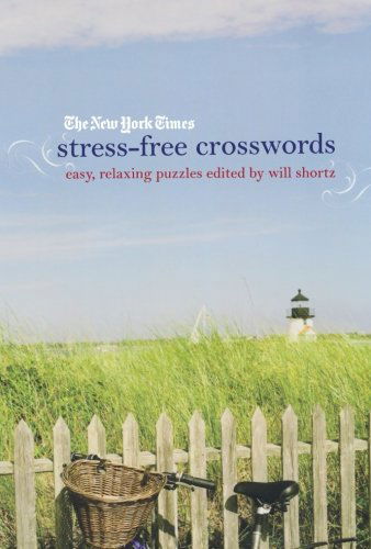 The New York Times Stress-Free Crosswords: Easy, Relaxing Puzzles - New York Times - Books - St. Martin's Griffin - 9780312541668 - January 6, 2009