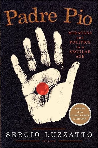 Cover for Sergio Luzzatto · Padre Pio: Miracles and Politics in a Secular Age (Taschenbuch) (2011)