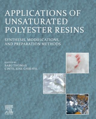 Cover for Applications of Unsaturated Polyester Resins: Synthesis, Modifications, and Preparation Methods (Paperback Book) (2023)