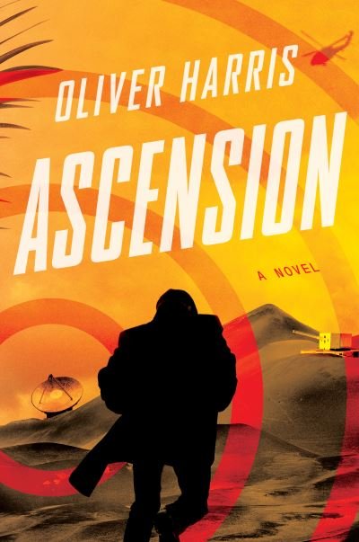 Cover for Oliver Harris · Ascension - An Elliot Kane Thriller (Hardcover Book) (2021)
