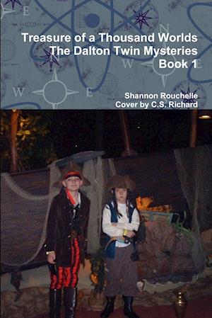 Cover for Shannon Rouchelle · Treasure of a Thousand Worlds the Dalton Twin Mysteries Book 1 (Book) (2018)