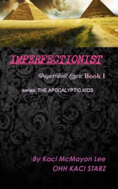 Cover for Kaci Lee · IMPERFECTIONIST PaperDoll Lyric Book I series: THE APOCALYPTIC KIDS (Hardcover Book) (2019)