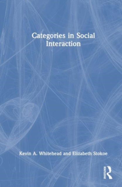 Kevin A. Whitehead · Categories in Social Interaction (Hardcover Book) (2024)