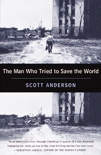 Cover for Scott Anderson · The Man Who Tried to Save the World: The Dangerous Life and Mysterious Disappearance of Fred Cuny (Taschenbuch) [First Trade edition] (2000)