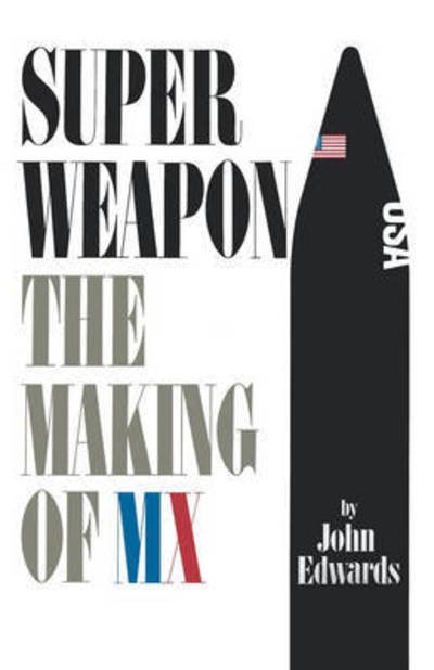 Cover for John Edwards · Superweapon The Making of MX (Bog) (1982)