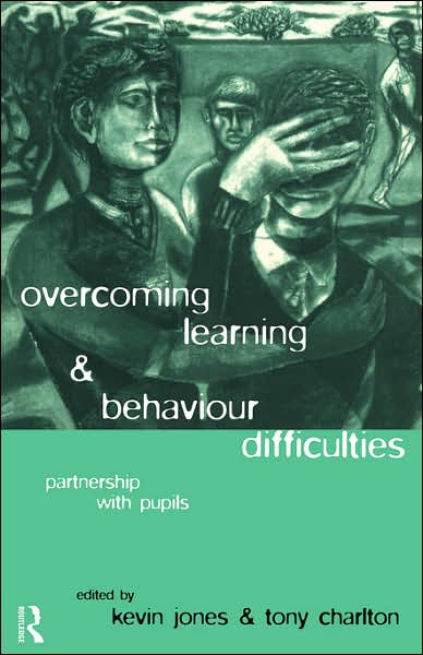 Overcoming Learning and Behaviour Difficulties: Partnership with Pupils - Tony Charlton - Bøger - Taylor & Francis Ltd - 9780415118668 - 10. oktober 1996
