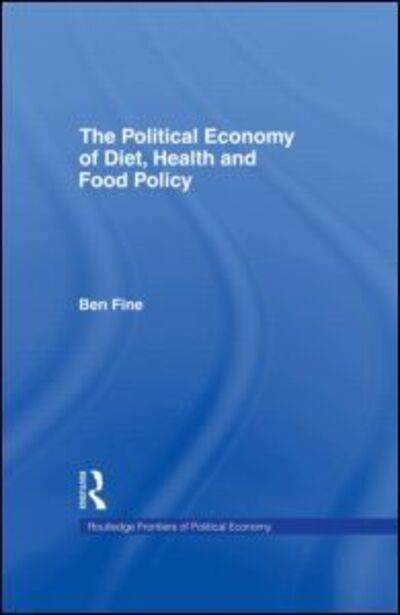 Cover for Ben Fine · The Political Economy of Diet, Health and Food Policy - Routledge Frontiers of Political Economy (Gebundenes Buch) (1998)