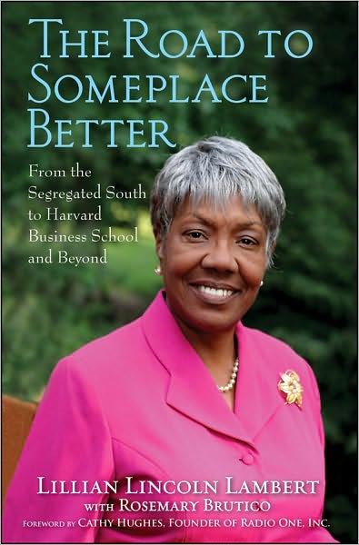 Cover for Lillian  Lincoln Lambert · The Road to Someplace Better: from the Segregated South to Harvard Business School and Beyond (Inbunden Bok) (2010)