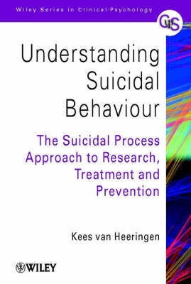Cover for K Van Heeringen · Understanding Suicidal Behaviour: The Suicidal Process Approach to Research, Treatment and Prevention - Wiley Series in Clinical Psychology (Taschenbuch) (2002)