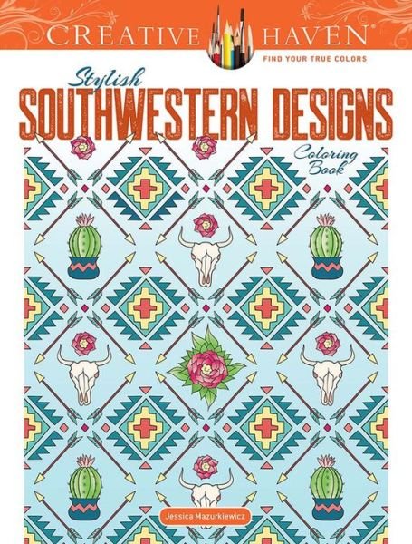 Cover for Jessica Mazurkiewicz · Creative Haven Stylish Southwestern Designs Coloring Book - Creative Haven (Paperback Bog) (2021)