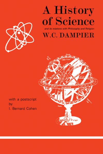 A History of Science and its Relations with Philosophy and Religion - William Dampier - Books - Cambridge University Press - 9780521093668 - 1948
