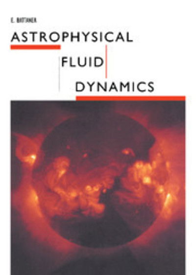 Cover for Battaner, E. (Universidad de Granada) · Astrophysical Fluid Dynamics (Hardcover Book) (1996)