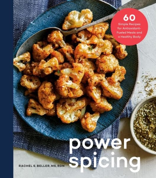 Cover for Rachel Beller · Power Spicing: 60 Simple Recipes for Well-Seasoned Meals and a Healthy Body (Hardcover Book) (2019)