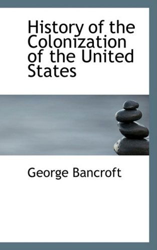 Cover for George Bancroft · History of the Colonization of the United States (Paperback Book) (2008)