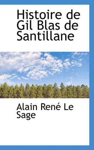 Cover for Alain Rene Le Sage · Histoire De Gil Blas De Santillane (Hardcover Book) [French edition] (2008)