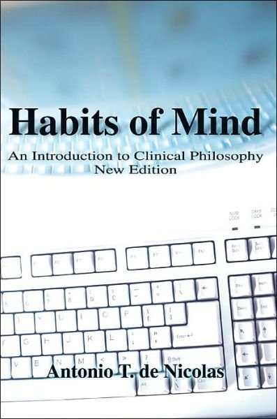 Cover for Antonio De Nicolas · Habits of Mind: an Introduction to  Clinical Philosophy (Paperback Bog) (2000)