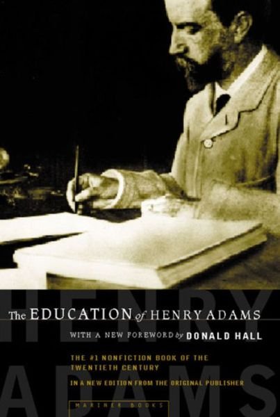 Cover for Henry Adams · The Education of Henry Adams: an Autobiography (Taschenbuch) [1st Mariner Books Ed edition] (2000)