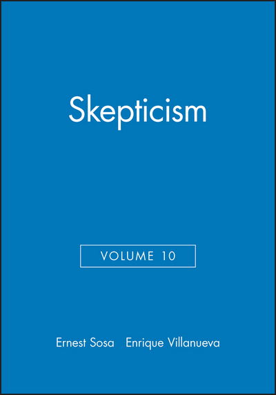 Skepticism, Volume 10 - Philosophical Issues: A Supplement to Nous - E Sosa - Books - John Wiley and Sons Ltd - 9780631222668 - March 1, 2000