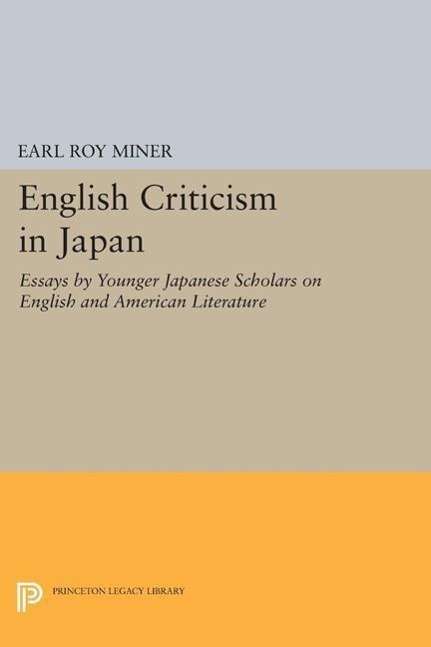 Cover for Earl Miner · English Criticism in Japan: Essays by Younger Japanese Scholars on English and American Literature - Princeton Legacy Library (Paperback Book) (2015)