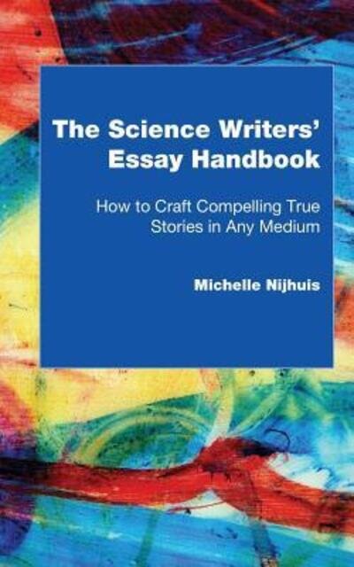 Cover for Michelle Nijhuis · Science Writers' Essay Handbook (Pocketbok) (2016)