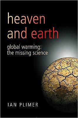 Cover for Ian Plimer · Heaven And Earth: Global Warming - The Missing Science (Hardcover Book) (2009)