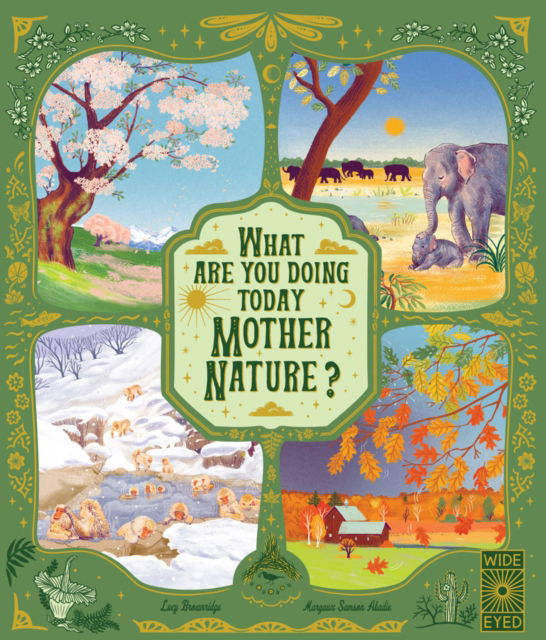 Cover for Lucy Brownridge · What Are You Doing Today, Mother Nature?: Travel the World with 48 Nature Stories, for Every Month of the Year - Nature's Storybook (Hardcover Book) (2022)