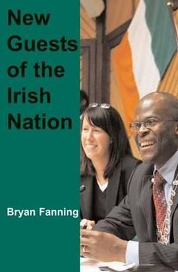 Cover for Professor Bryan Fanning · New Guests of the Irish Nation (Hardcover Book) (2009)