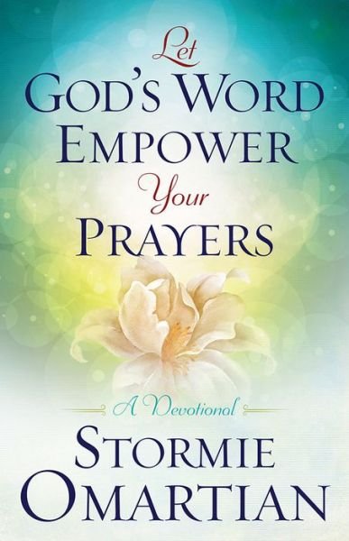 Cover for Stormie Omartian · Let God's Word Empower Your Prayers: A Devotional (Paperback Book) (2016)