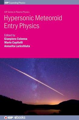 Hypersonic Meteoroid Entry Physics - IOP Expanding Physics - Capitelli COLONNA - Books - Institute of Physics Publishing - 9780750316668 - March 14, 2019