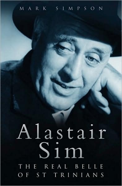 Cover for Mark Simpson · Alastair Sim: The Real Belle of St Trinian's (Hardcover Book) (2008)