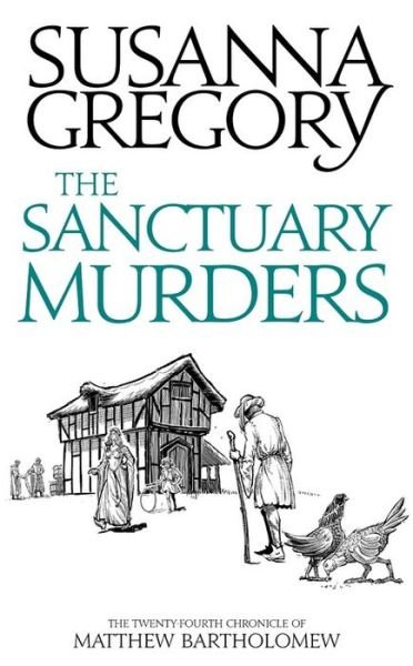 Cover for Susanna Gregory · The Sanctuary Murders: The Twenty-Fourth Chronicle of Matthew Bartholomew - Chronicles of Matthew Bartholomew (Paperback Bog) (2020)