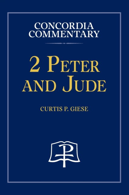 Cover for Curtis Giese · 2 Peter and Jude - Concordia Commentary (Hardcover Book) (2012)