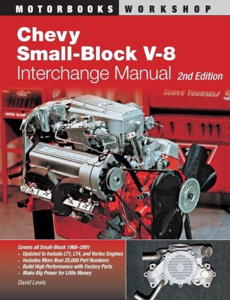 Chevy Small-Block V-8 Interchange Manual: 2nd Edition - David Lewis - Books - Motorbooks International - 9780760331668 - April 15, 2009