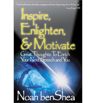 Cover for Noah Benshea · Inspire, Enlighten, &amp; Motivate: Great Thoughts to Enrich Your Next Speech and You (Hardcover Book) (2003)