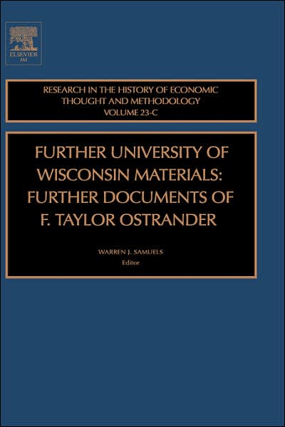 Cover for W J Samuels · Further University of Wisconsin Materials: Further Documents of F. Taylor Ostrander - Research in the History of Economic Thought and Methodology (Hardcover Book) (2005)