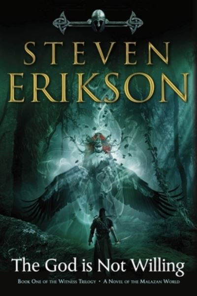 The God Is Not Willing: Book One of the Witness Trilogy: A Novel of the Malazan World - Witness - Steven Erikson - Bøger - Tor Publishing Group - 9780765323668 - 14. november 2023